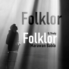 Tybe Beat- Marwan Pablo - Folklor  Dj Shady No Tag