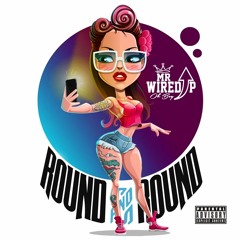 Mr Wired Up- “Round and Round”
