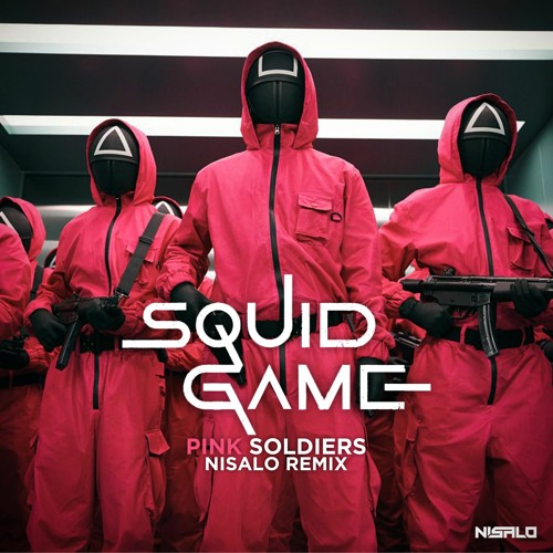 Squid Game - Pink Soldiers (Nisalo Remix)