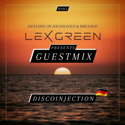LEX GREEN presents GUESTMIX #082 - DISCOINJECTION (DE)
