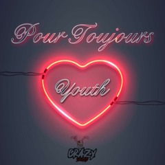 Youth - Pour Toujours (CrazySquad/CrazyHouse)