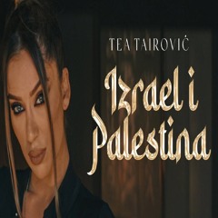 Tea Tairovic - Izrael I Palestina (Mario Pavlov Ext.)