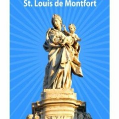 Open PDF Consecration to the Blessed Virgin according to St. Louis de Montfort (True Devotion to Mar