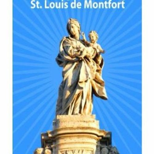 Get EBOOK √ Consecration to the Blessed Virgin according to St. Louis de Montfort (Tr