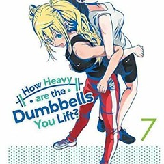 READ [EPUB KINDLE PDF EBOOK] How Heavy are the Dumbbells You Lift? Vol. 7 by  Yabako Sandrovich &  M