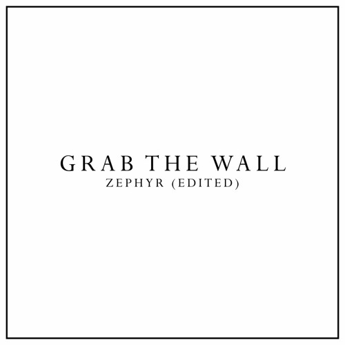 grab the wall - edit audio