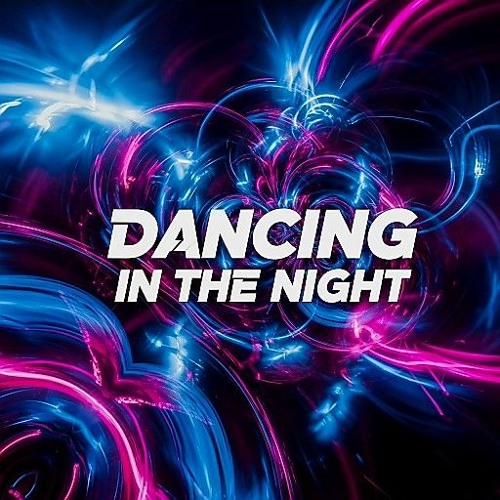 Dancing In The Night