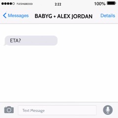 BabyG & Alex Jordan - whats your ETA?
