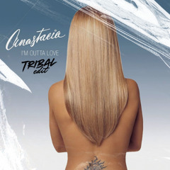 Anastacia - I'm Outta Love (tribal pizar edit) | FILTERED X COPYRIGHT - HYPEDDIT
