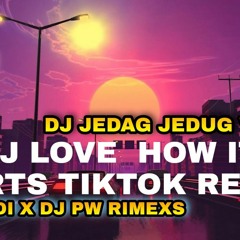 DJ LOVE HOW IT HURTS X GANI GANI PRESET JEDAG JEDUG YANG KALIAN CARI - DJ HERDI X DJ PW RIMEXS