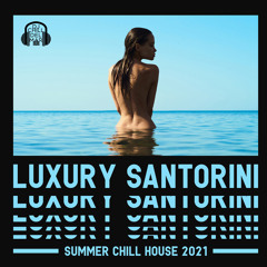 Stream DJ Chill del Mar | Listen to Luxury Santorini Summer Chill ...