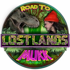 Mukk - Road to Lost Lands 2022