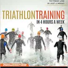 GET EBOOK 🖌️ Triathlon Training in 4 Hours a Week: From Beginner to Finish Line in J
