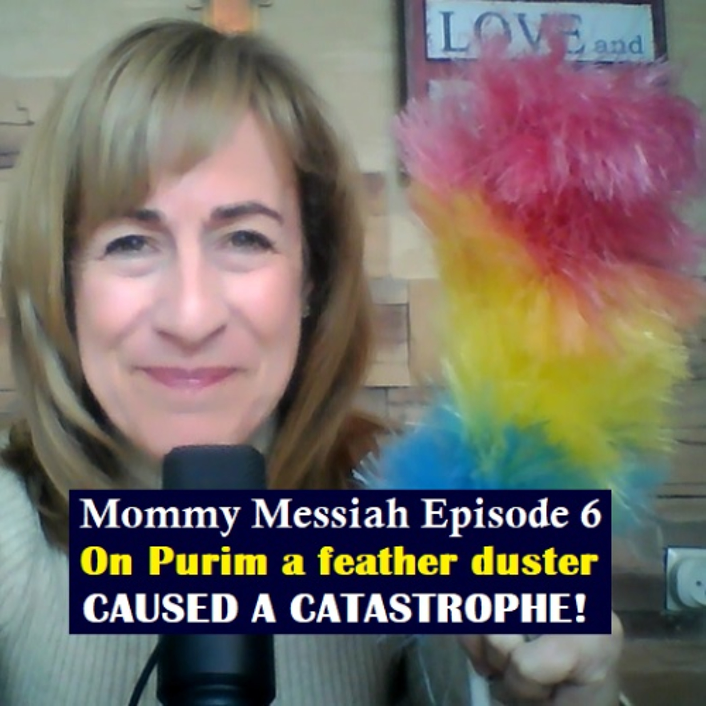 Mommy Messiah Episode 6 – On Purim a feather duster CAUSED A CATASTROPHE! episode artwork