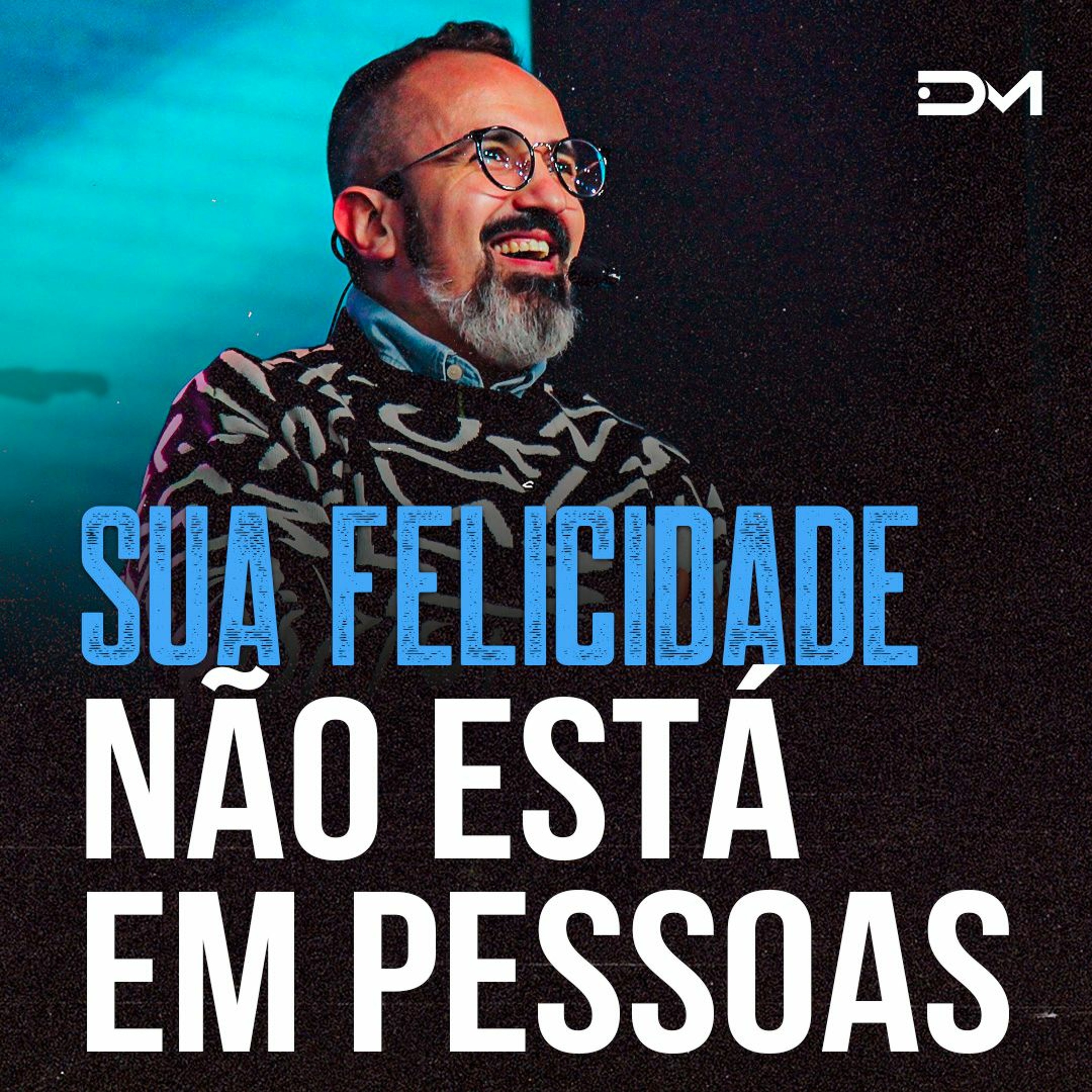 Sua felicidade não está em pessoas | Sermão #Diegomenin episode artwork