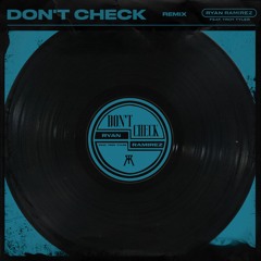 Don't Check (feat. Troy Tyler) [Remix]