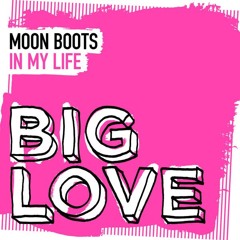 In My Life (Extended Mix) Moon Boots