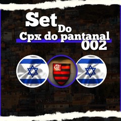 SET MIXADO 002 DO CPX DO PANTANAL.wav