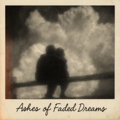 Ashes of Faded Dreams (Prelude)