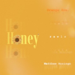 Honey (feat. Rawls & Matthew Mozingo)