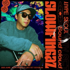 Hype Seoul presents / SPOTLIGHT MIXSET VOL.9 / DJ SLOWFINGAZ