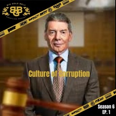 Big Gold Belt Wrestling Podcast: Culture of Corruption