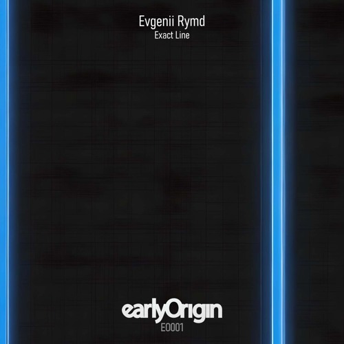 Evgenii Rymd - Exact Line [Early Origin]