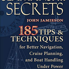 [Access] EBOOK 🧡 Seamanship Secrets: 185 Tips & Techniques for Better Navigation, Cr