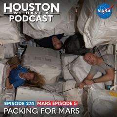 Houston We Have a Podcast: Mars Ep. 5: Packing for Mars