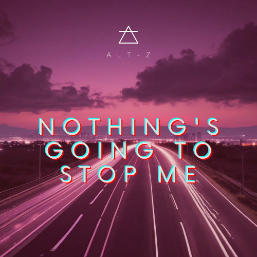 Nothing's Going To Stop Me