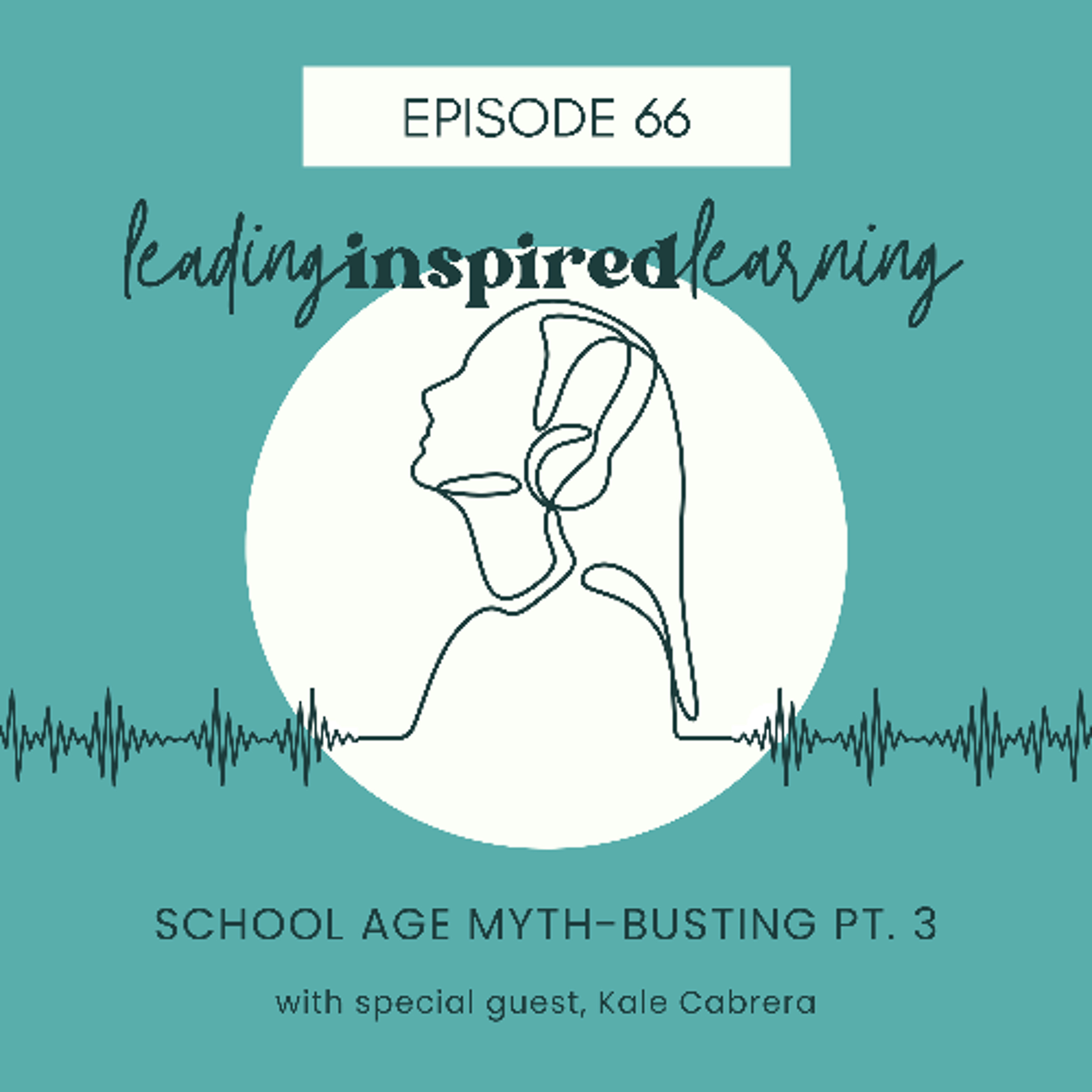 Ep: 66 - School Age Myth-Busting Pt. 3 with Kale Cabrera episode artwork