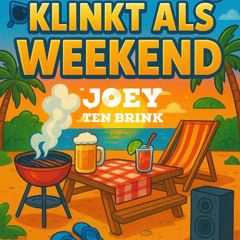 Joey ten Brink - Klinkt als Weekend Bizzey Edit