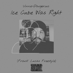 Ice Cube Was Right (Frank Lucas Freestyle)