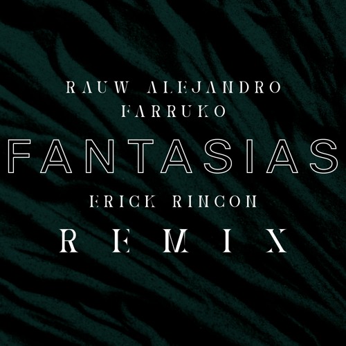Stream Rauw Alejandro X Farruko - Fantasias (Mambo Remix) by Erick Rincon |  Listen online for free on SoundCloud
