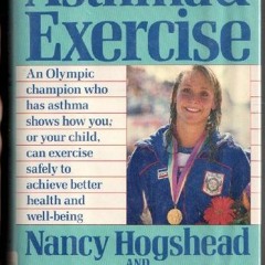 [Download] KINDLE 📮 Asthma and Exercise by  Nancy Hogshead,Gerald Secor Couzens,Robe