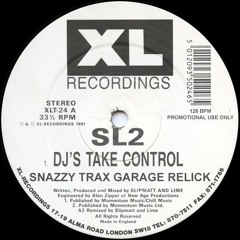 SL2 - DJ'S TAKE CONTROL (SNAZZY TRAX GARAGE RE-LICK)
