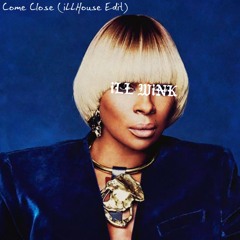 COME CLOSE (iLLHouse Edit)