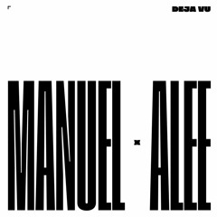 Alee x MANUEL- Deja vu /HQ version/