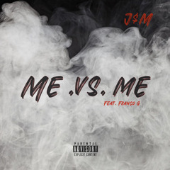 Me .vs. Me (feat. Franco G) [Prod. Penacho Beats]