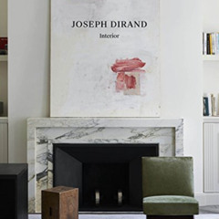 [Get] EPUB 📨 Joseph Dirand: Interior by  Joseph Dirand,Adrien Dirand,Yann Sillec,Sar