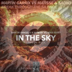 Martin Garrix vs Dimitri Vangelis & Wyman - Break Through The Silence x In The Sky (Chvrge Edit)