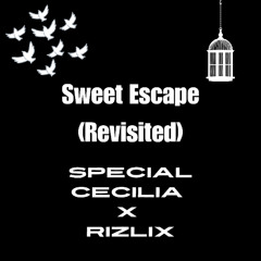 Special Cecilia x RiZLiX - Sweet Escape (Revisited)