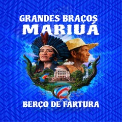 Grandes Braços - Mariuá Berço de Fartura