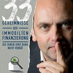 ⏳ HERUNTERLADEN EPUB 33 Geheimnisse der Immobilienfinanzierung. die Ihnen Ihre Bank nicht verrät Fr