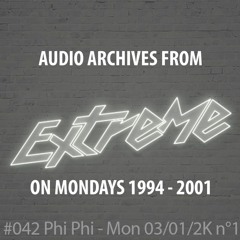 #042 Extreme On Mondays 03/01/2000 N°1