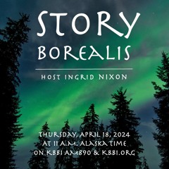 Episode 20 ~ Story Borealis 4-18-24 "The Wisdom and Strength of Women"