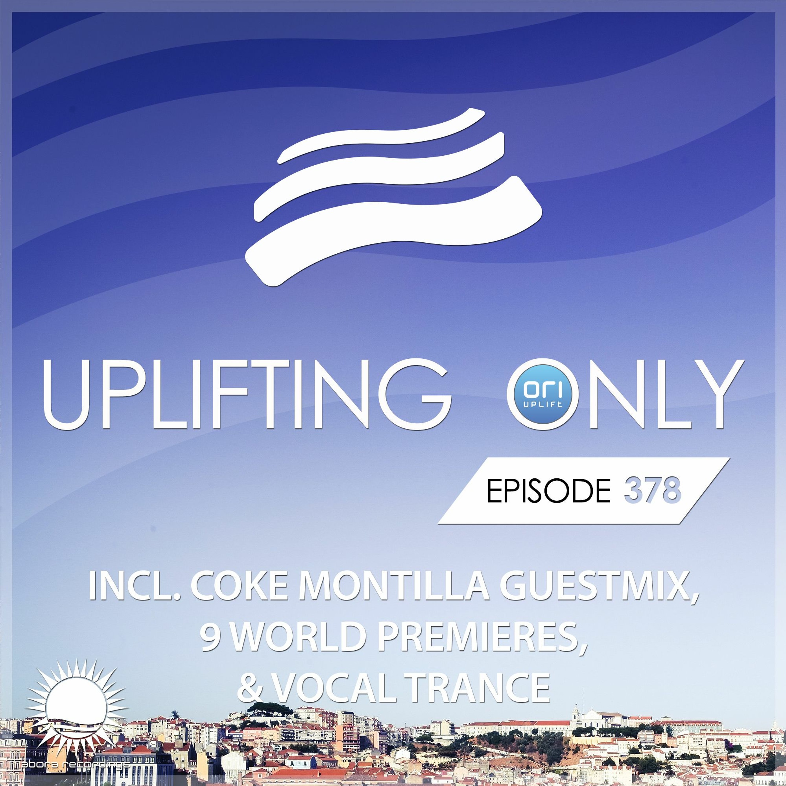 Uplifting Only 378 (May 7, 2020)(incl. Coke Montilla Guestmix) [incl. Vocal Trance]