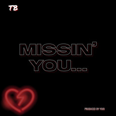 Missin’ you… (Produced by Yoni)