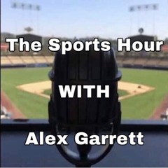 Episode 94 - The Sports Hour With Alex Garrett !- You Want to Talk MEMORIAL DAY BENCHMARK?
