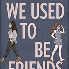 Download Book We Used To Be Friends By Amy Spalding